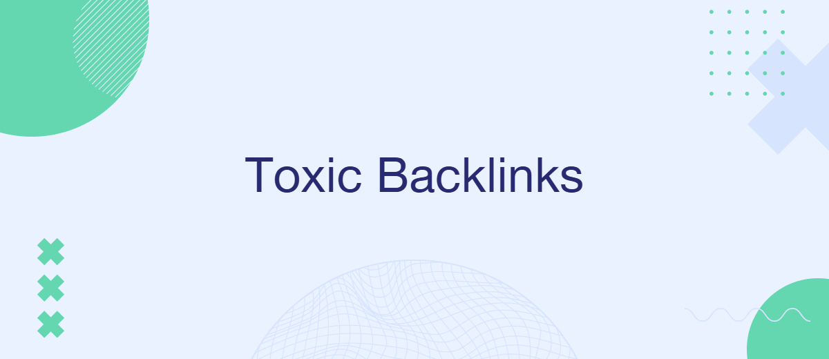 Toxic Backlinks: How to Recover