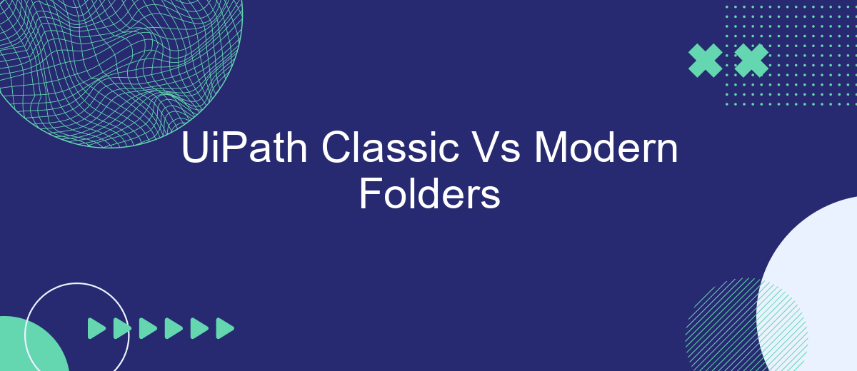 UiPath Classic Vs Modern Folders