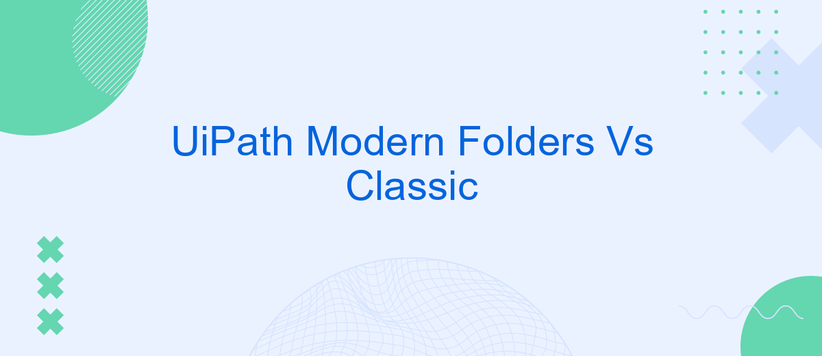 UiPath Modern Folders Vs Classic