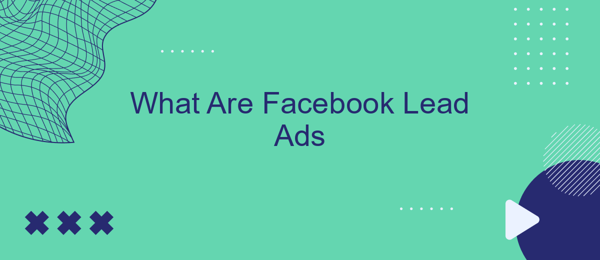 What Are Facebook Lead Ads