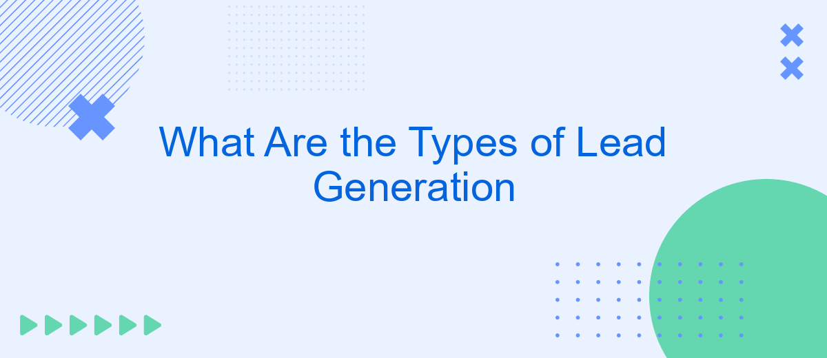 What Are the Types of Lead Generation