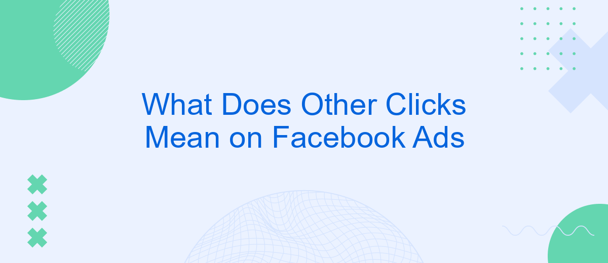 What Does Other Clicks Mean on Facebook Ads
