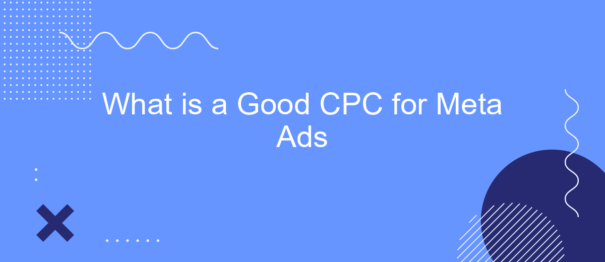 What is a Good CPC for Meta Ads