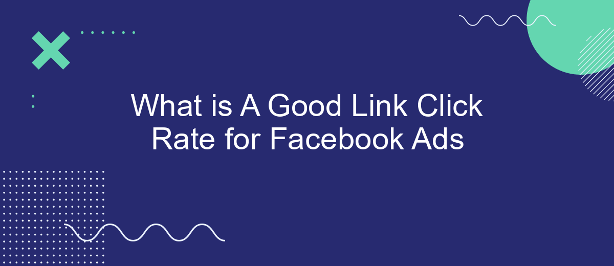 What is A Good Link Click Rate for Facebook Ads