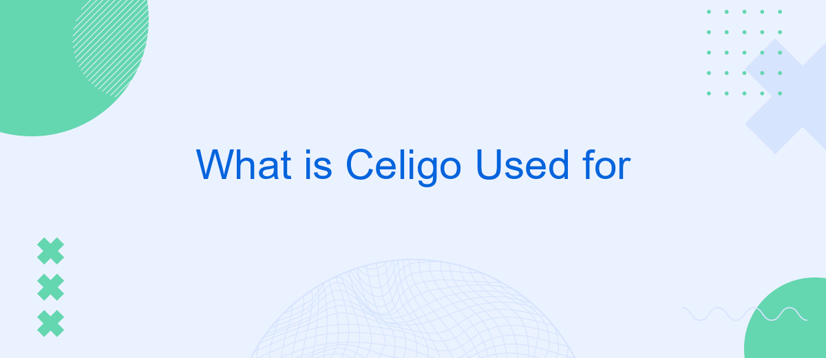 What is Celigo Used for