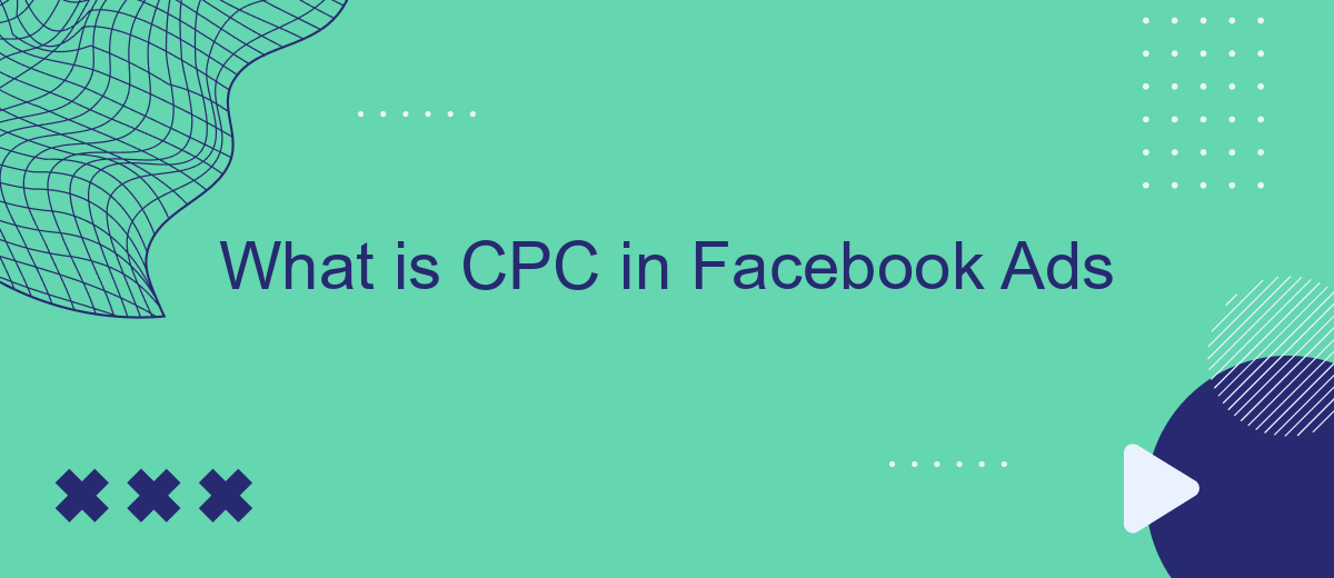 What is CPC in Facebook Ads