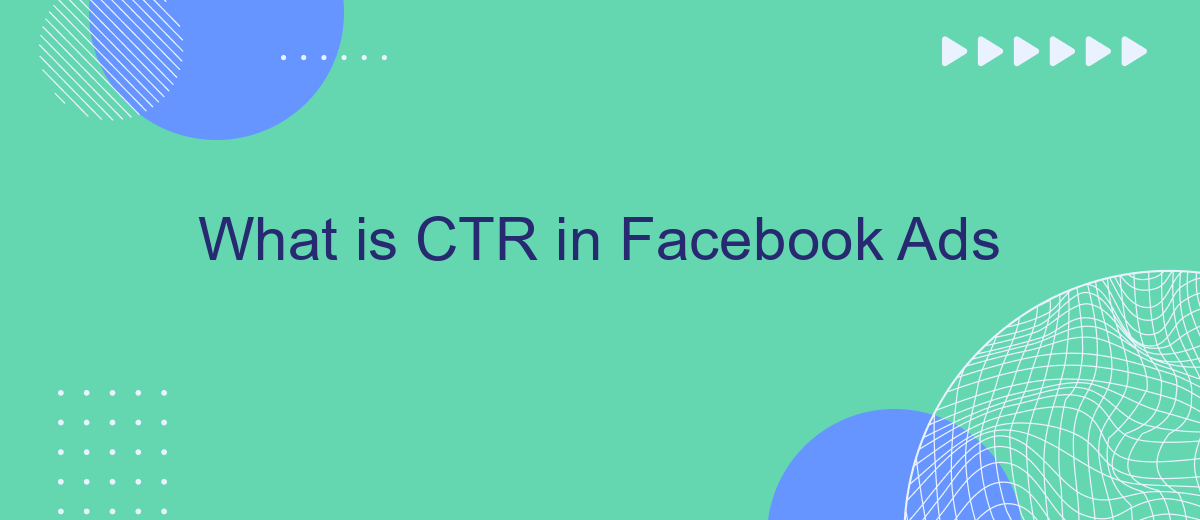 What is CTR in Facebook Ads