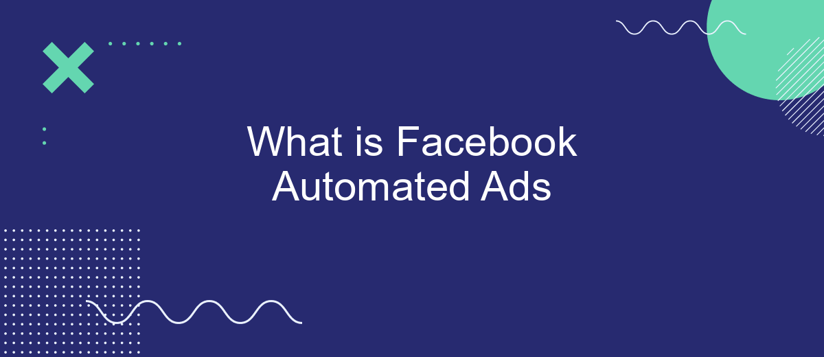What is Facebook Automated Ads