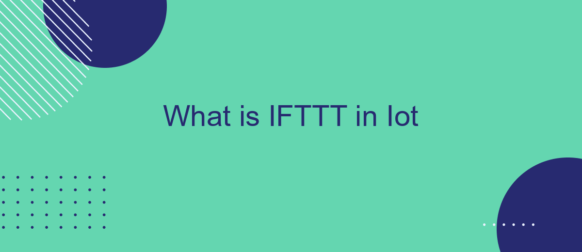 What is IFTTT in Iot