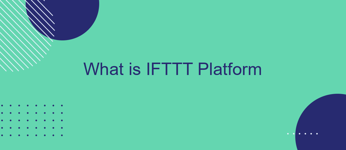 What is IFTTT Platform