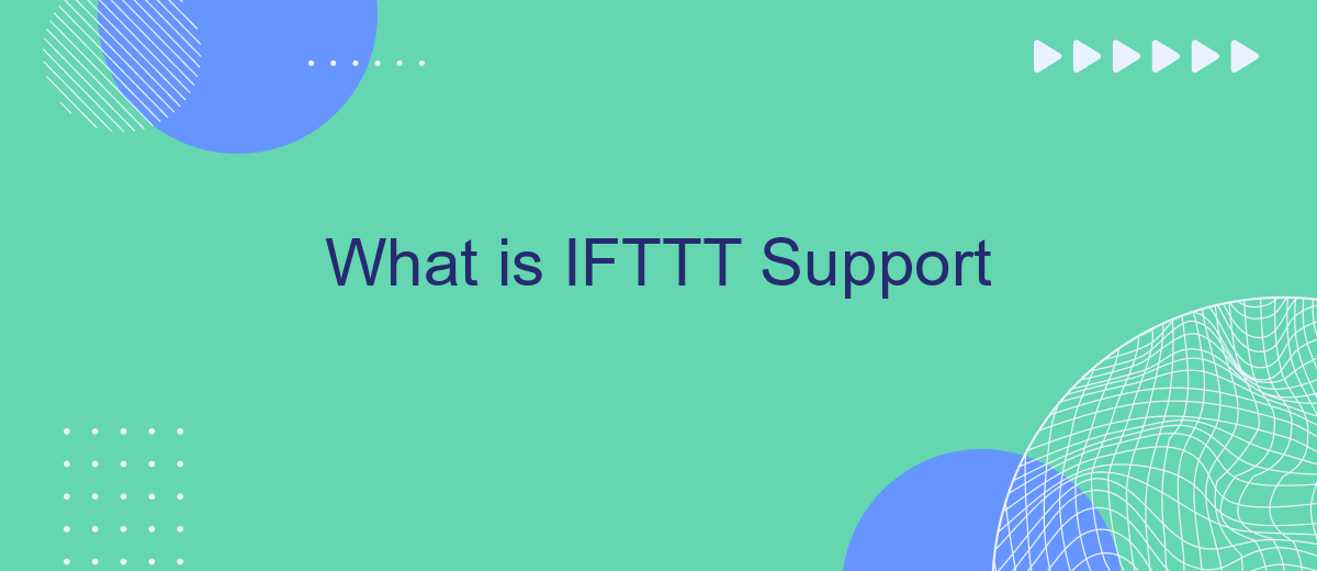 What is IFTTT Support