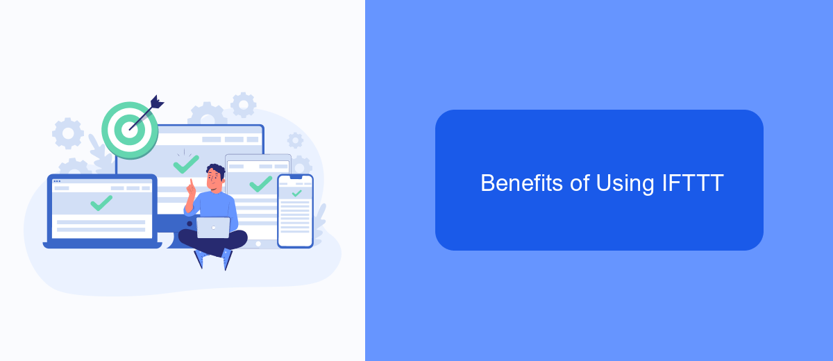 Benefits of Using IFTTT Benefits of Using IFTTT