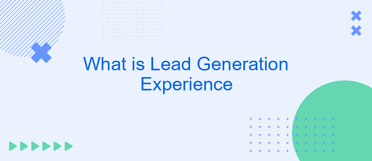 What is Lead Generation Experience