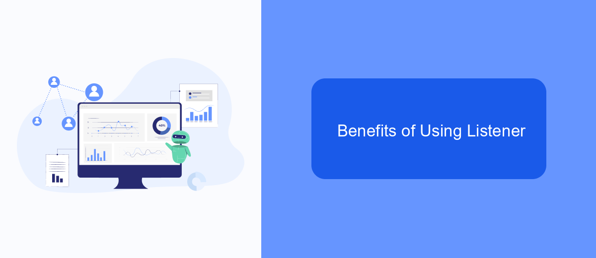 Benefits of Using Listener Benefits of Using Listener