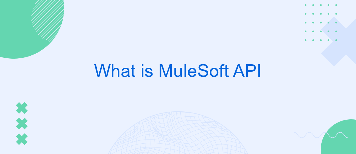 What is MuleSoft API