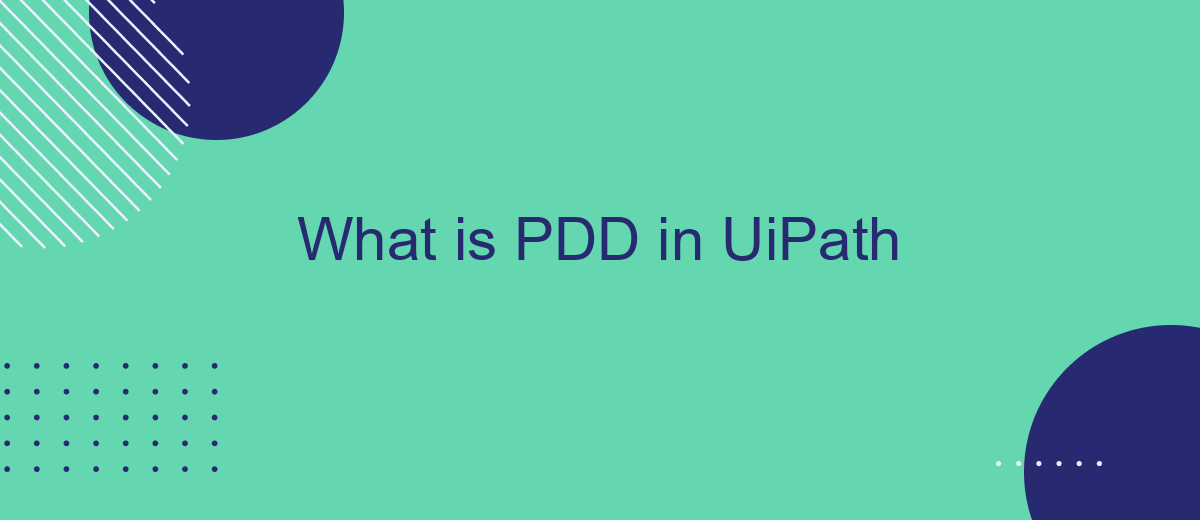 What is PDD in UiPath