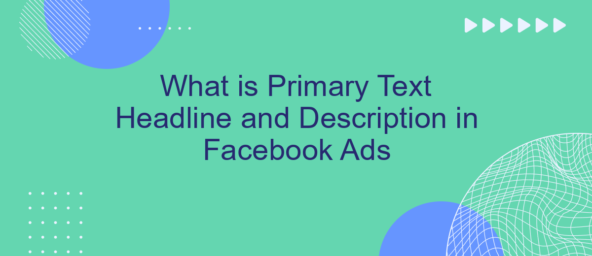 What is Primary Text Headline and Description in Facebook Ads | SaveMyLeads