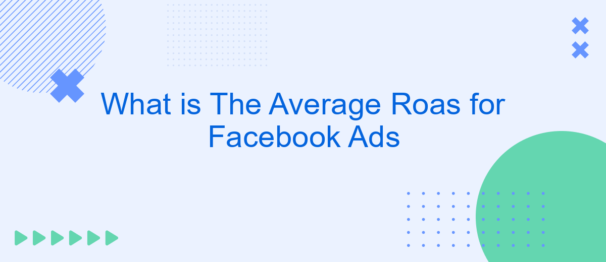 What is The Average Roas for Facebook Ads
