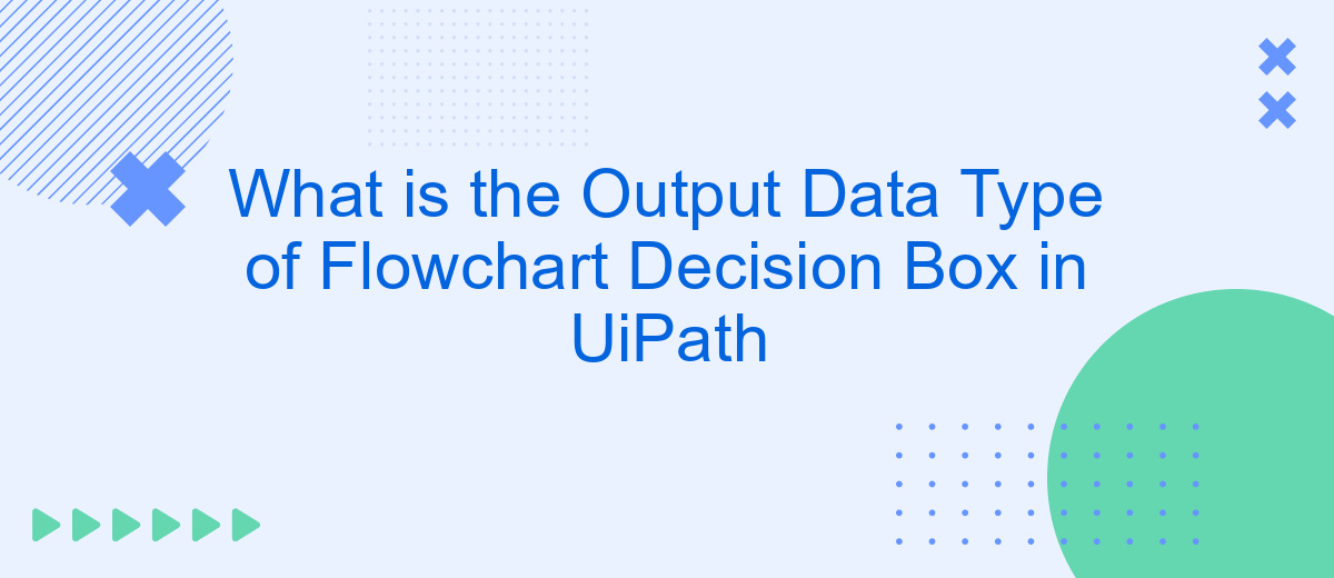 What is the Output Data Type of Flowchart Decision Box in UiPath
