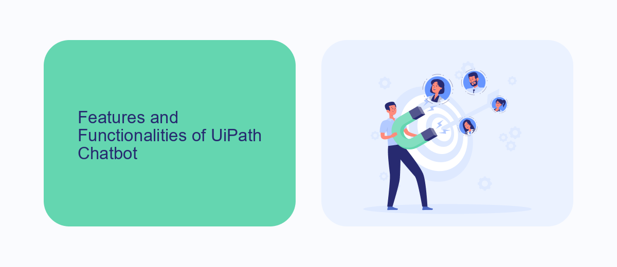 Features and Functionalities of UiPath Chatbot Features and Functionalities of UiPath Chatbot
