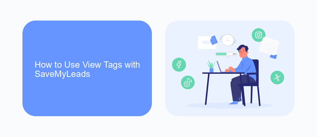 How to Use View Tags with SaveMyLeads How to Use View Tags with SaveMyLeads