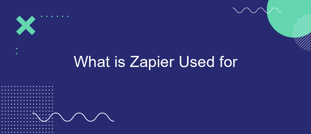 What is Zapier Used for