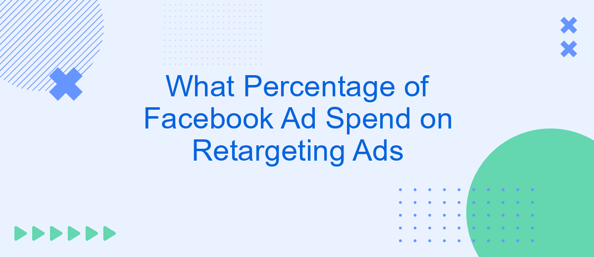 What Percentage of Facebook Ad Spend on Retargeting Ads