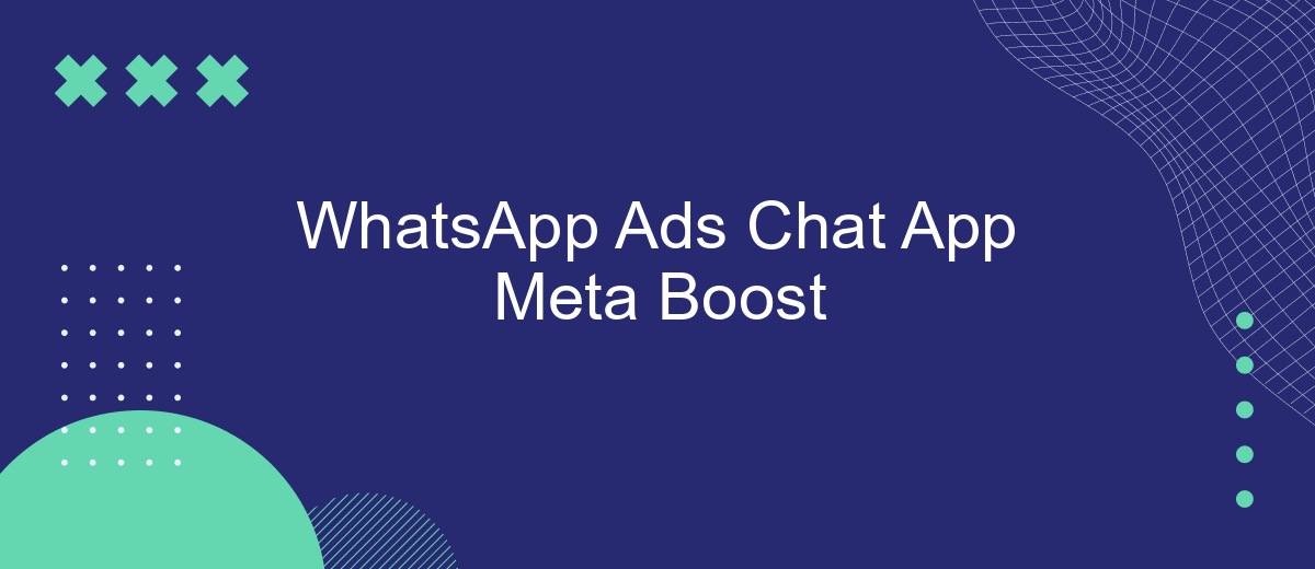 WhatsApp Ads Chat App Meta Boost