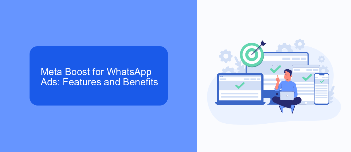 Meta Boost for WhatsApp Ads: Features and Benefits Meta Boost for WhatsApp Ads: Features and Benefits