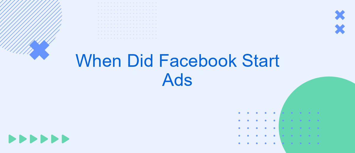 When Did Facebook Start Ads