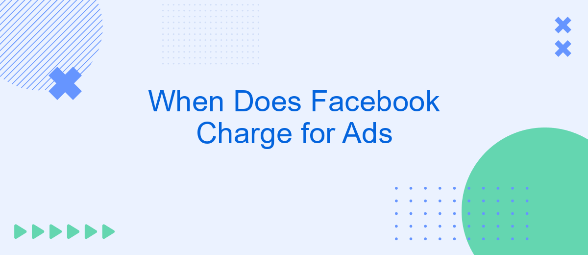 When Does Facebook Charge for Ads
