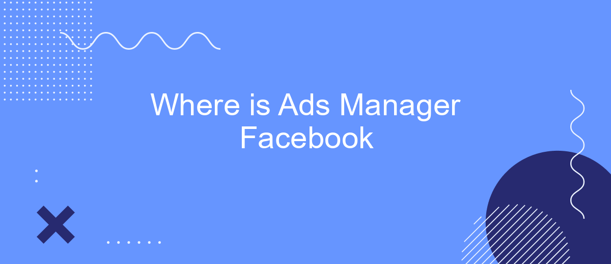 Where is Ads Manager Facebook