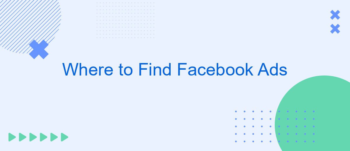Where to Find Facebook Ads