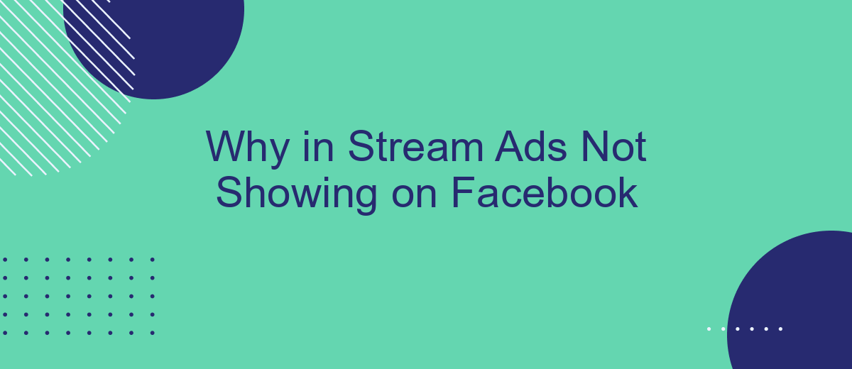 Why in Stream Ads Not Showing on Facebook