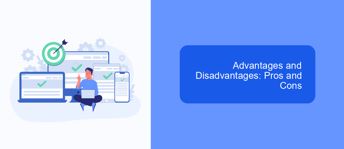 Advantages and Disadvantages: Pros and Cons Advantages and Disadvantages: Pros and Cons