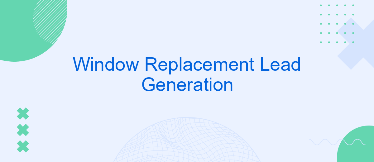 Window Replacement Lead Generation