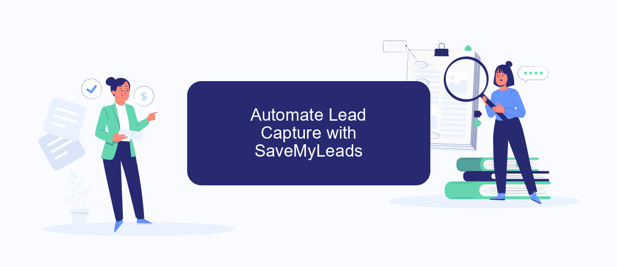 Automate Lead Capture with SaveMyLeads Automate Lead Capture with SaveMyLeads