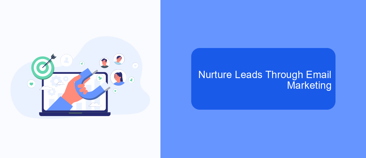 Nurture Leads Through Email Marketing Nurture Leads Through Email Marketing
