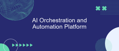 AI Orchestration and Automation Platform