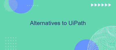 Alternatives to UiPath