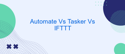 Automate Vs Tasker Vs IFTTT