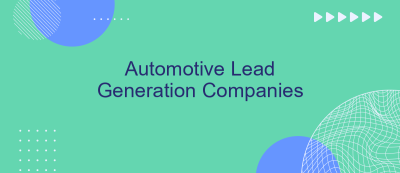 Automotive Lead Generation Companies