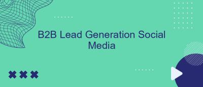 B2B Lead Generation Social Media