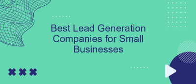 Best Lead Generation Companies for Small Businesses