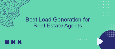 Best Lead Generation for Real Estate Agents