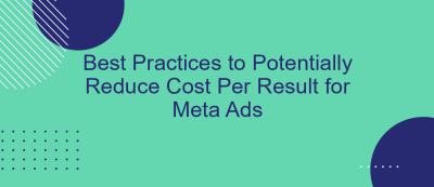 Best Practices to Potentially Reduce Cost Per Result for Meta Ads