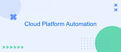 Cloud Platform Automation