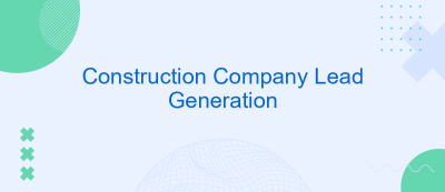 Construction Company Lead Generation