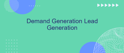 Demand Generation Lead Generation