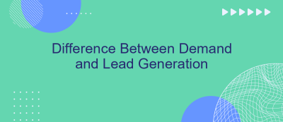 Difference Between Demand and Lead Generation